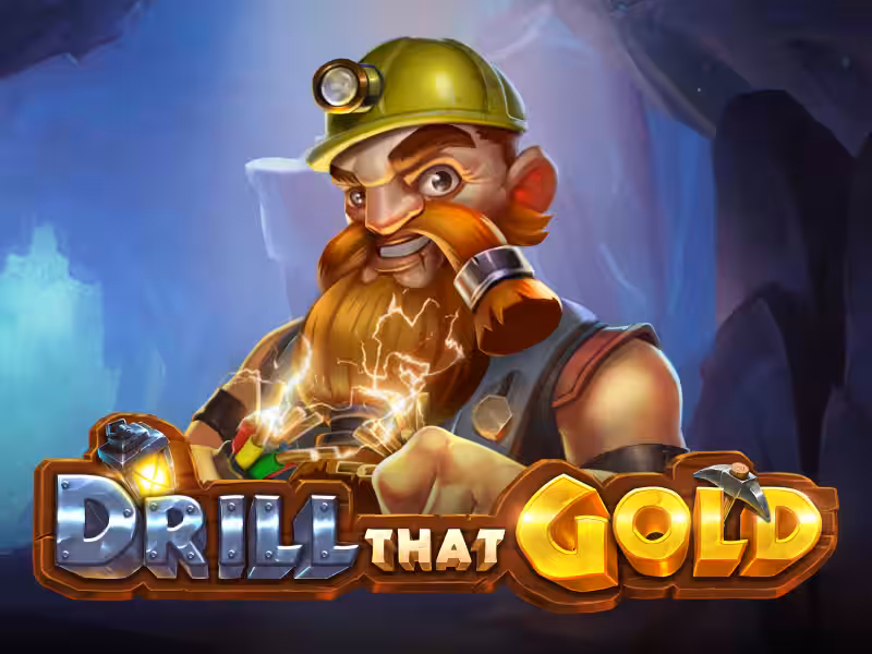 Drill that Gold